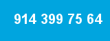 914 399 75 64